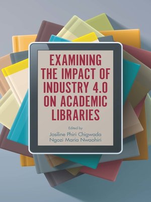 cover image of Examining the Impact of Industry 4.0 on Academic Libraries
